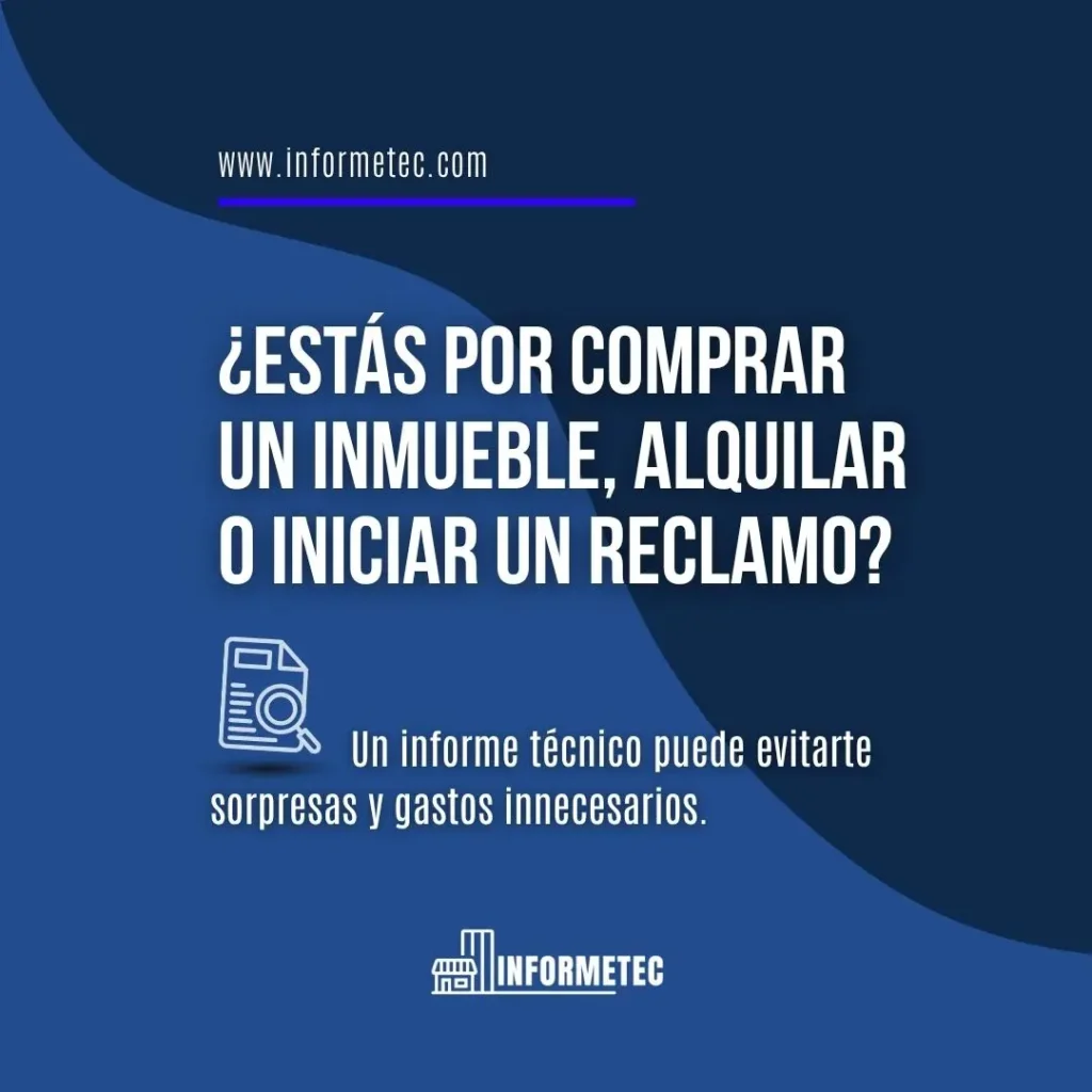 Imagen promocional de InformeTec. Incluye el mensaje: “¿Estás por comprar un inmueble, alquilar o iniciar un reclamo? Un informe técnico puede evitarte sorpresas y gastos innecesarios” Acompañada por ícono de documento con lupa, representa la importancia de realizar evaluaciones técnicas antes de tomar decisiones inmobiliarias.