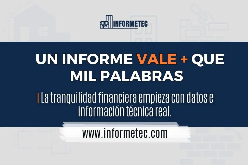 Tener un informe técnico te da seguridad a la hora de decidir