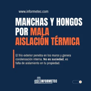 MANCHAS Y HONGOS POR MALA AISLACIÓN TÉRMICA. El frío exterior penetra en los muros y genera condensación interna. No es suciedad: es falta de aislamiento en tu propiedad.
