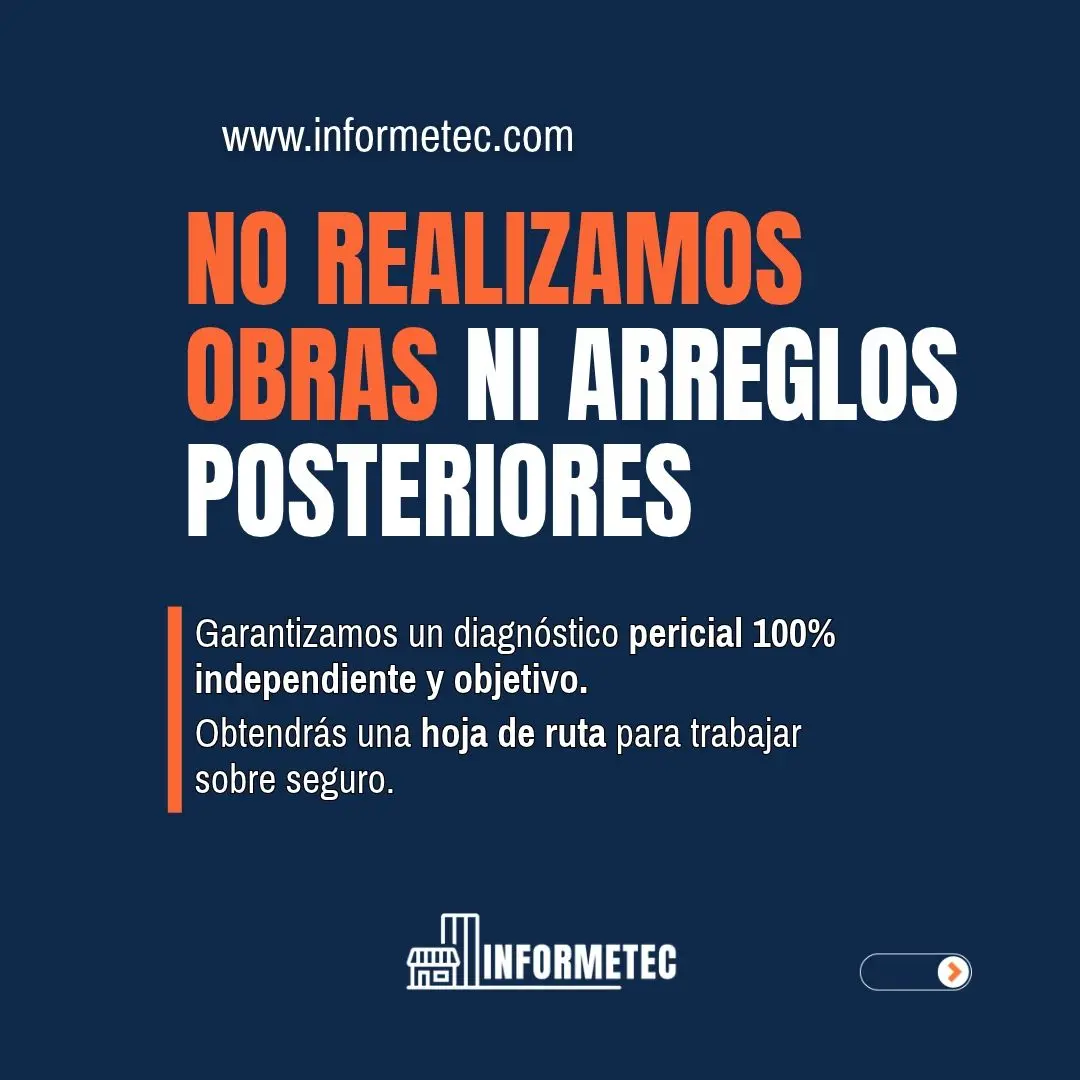 En InformeTec NO hacemos obras ni arreglos posteriores. Te garantizamos un diagnóstico pericial 100% independiente y objetivo.
